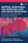 Image for Mapping, monitoring, and modeling land and water resources  : advanced techniques using open source software