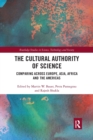 Image for The cultural authority of science  : comparing across Europe, Asia, Africa and the Americas