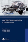 Image for Understanding CATIA  : a tutorial approach