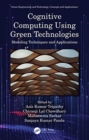 Image for Cognitive computing using green technologies  : modeling techniques and applications