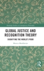 Image for Global Justice and Recognition Theory