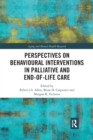 Image for Perspectives on Behavioural Interventions in Palliative and End-of-Life Care