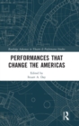 Image for Performances that Change the Americas