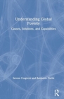 Image for Understanding global poverty  : causes, solutions, and capabilities