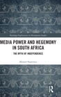Image for Media power and hegemony in South Africa  : the myth of independence