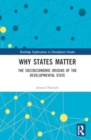 Image for Why states matter in economic development  : the socioeconomic origins of strong institutions