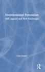 Image for Environmental federalism  : old legacies and new challenges
