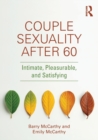 Image for Couple sexuality after 60  : intimate, pleasurable, and satisfying