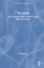 Image for The island  : for children with a parent living with depression