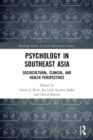 Image for Psychology in Southeast Asia  : sociocultural, clinical, and health perspectives