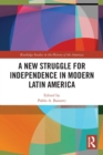 Image for A New Struggle for Independence in Modern Latin America