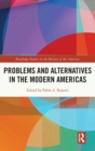 Image for Problems and Alternatives in the Modern Americas