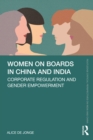 Image for Women on boards in China and India  : corporate regulation and gender empowerment
