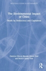 Image for The environmental impact of cities  : death by democracy and capitalism