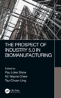 Image for The Prospect of Industry 5.0 in Biomanufacturing