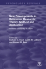 Image for New Developments in Behavioral Research: Theory, Method and Application