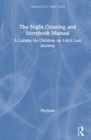 Image for The night crossing and storybook manual  : a lullaby for children on life&#39;s last journey