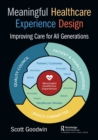 Image for Meaningful healthcare experience design  : improving care for all generations