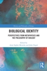 Image for Biological identity  : perspectives from metaphysics and the philosophy of biology
