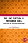 Image for The Land Question in Neoliberal India