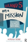 Image for Brands on a mission  : how to achieve social impact and business growth through purpose