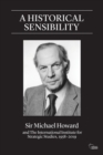 Image for A historical sensibility  : Sir Michael Howard and the International Institute for Strategic Studies, 1958-2019