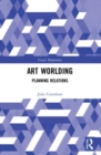 Image for Art worlding  : planning relations