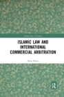 Image for Islamic Law and International Commercial Arbitration