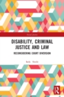 Image for Disability, criminal justice and law  : reconsidering court diversion