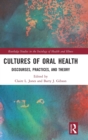 Image for Cultures of oral health  : discourses, practices and theory