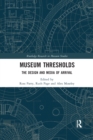 Image for Museum thresholds  : the design and media of arrival
