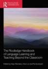 Image for The Routledge Handbook of Language Learning and Teaching Beyond the Classroom