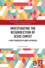 Image for Investigating the Resurrection of Jesus Christ