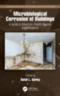 Image for Microbial corrosion of occupational buildings  : a guide to detection, health hazards, and mitigation