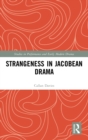 Image for Strangeness in Jacobean Drama