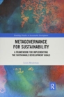 Image for Metagovernance for sustainability  : a framework for implementing the sustainable development goals