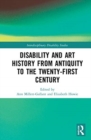 Image for Disability and Art History from Antiquity to the Twenty-First Century