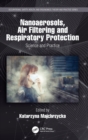 Image for Nanoaerosols, air filtering and respiratory protection  : science and practice