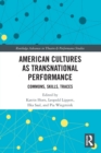 Image for American cultures as transnational performance  : commons, skills, traces