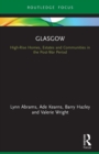 Image for Glasgow  : high-rise homes, estates and communities in the post-war period