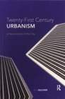 Image for Twenty-first century urbanism  : a new analysis of the city