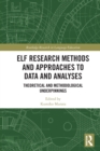 Image for ELF research methods and approaches to data and analyses  : theoretical and methodological underpinnings