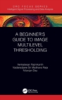 Image for A Beginner’s Guide to Multilevel Image Thresholding