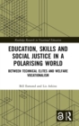 Image for Education, Skills and Social Justice in a Polarising World