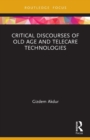 Image for Critical Discourses of Old Age and Telecare Technologies