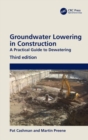 Image for Groundwater lowering in construction  : a practical guide to dewatering