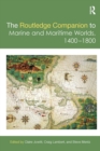 Image for The Routledge companion to marine and maritime worlds, 1400-1800