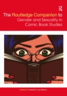 Image for The Routledge Companion to Gender and Sexuality in Comic Book Studies