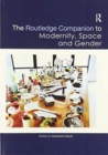 Image for The Routledge Companion to Modernity, Space and Gender