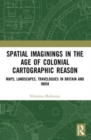 Image for Spatial Imaginings in the Age of Colonial Cartographic Reason
